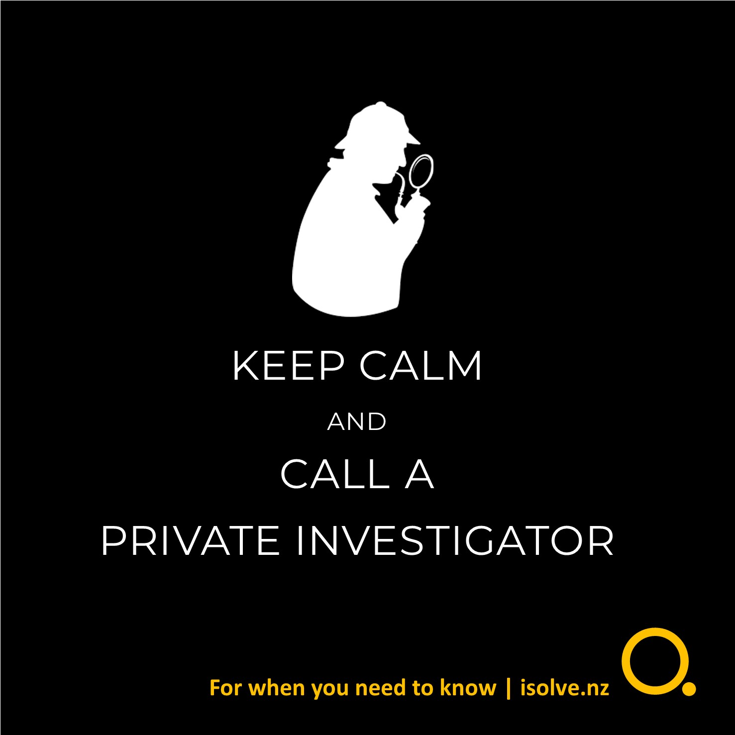 Keep calm and call a private investigator - iSolve Auckland